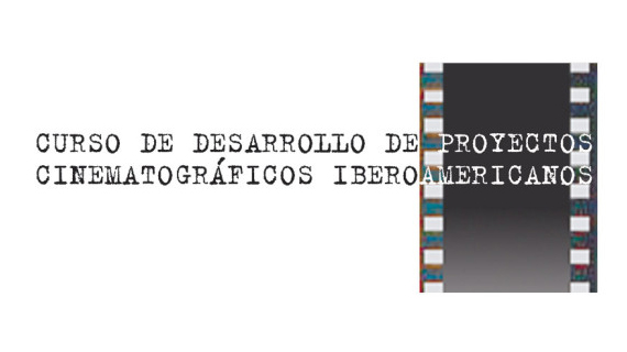 Curso de Desarrollo de Proyectos Cinematográficos Iberoamericanos