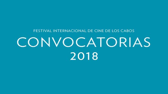Los Cabos International Film Festival convocatoria 2018